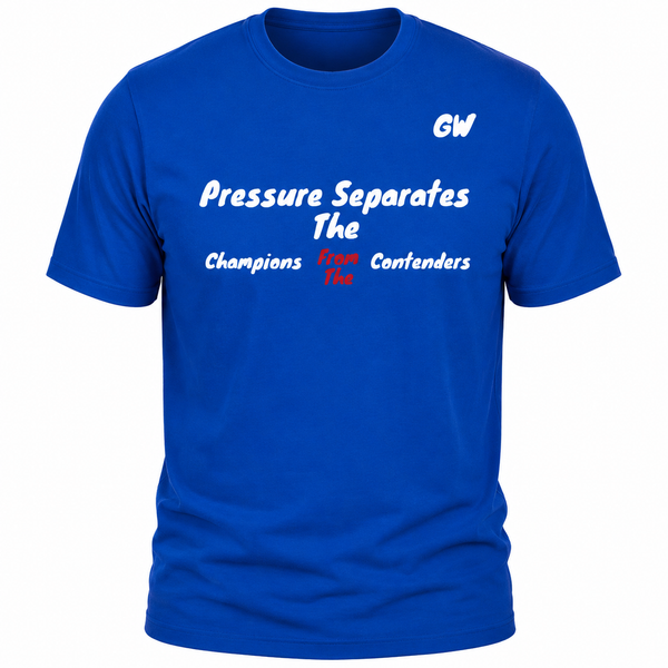 T-Shirt Pressure Separates Champions Contenders