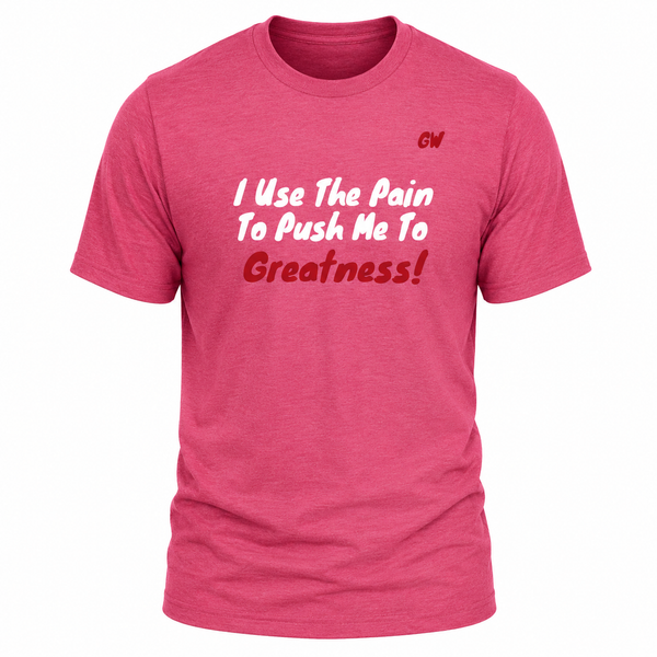 T-Shirt Greatness/ Pain