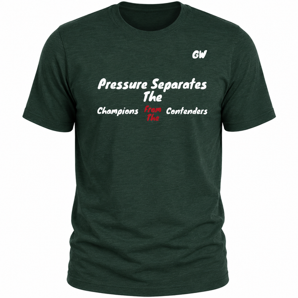 T-Shirt Pressure Separates Champions Contenders