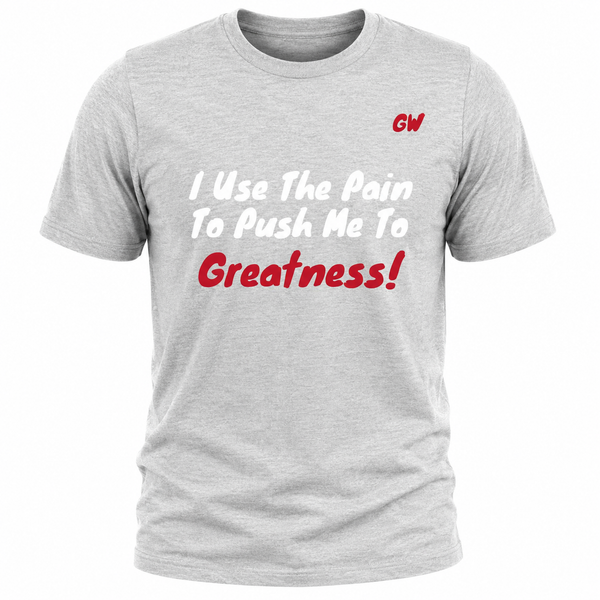 T-Shirt Greatness/ Pain