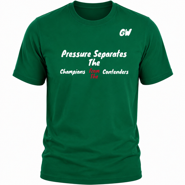 T-Shirt Pressure Separates Champions Contenders