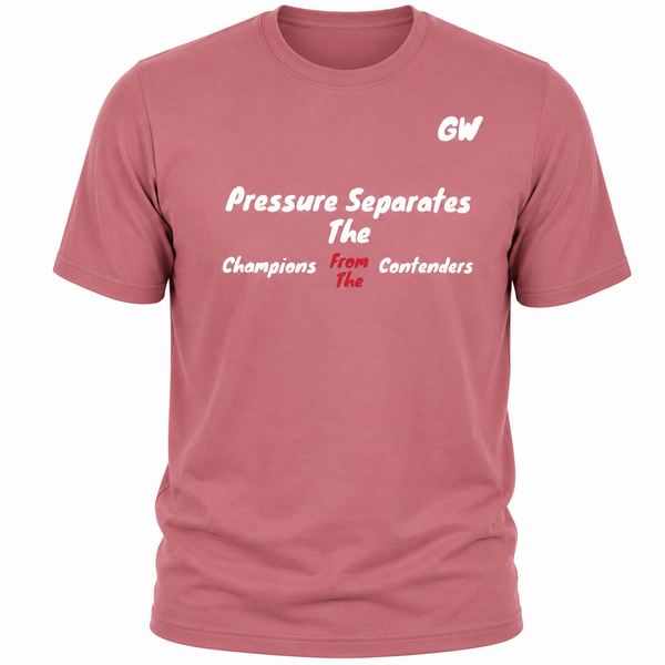 T-Shirt Pressure Separates Champions Contenders