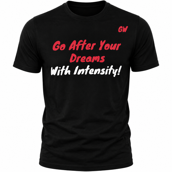 T-Shirt- go dream intense