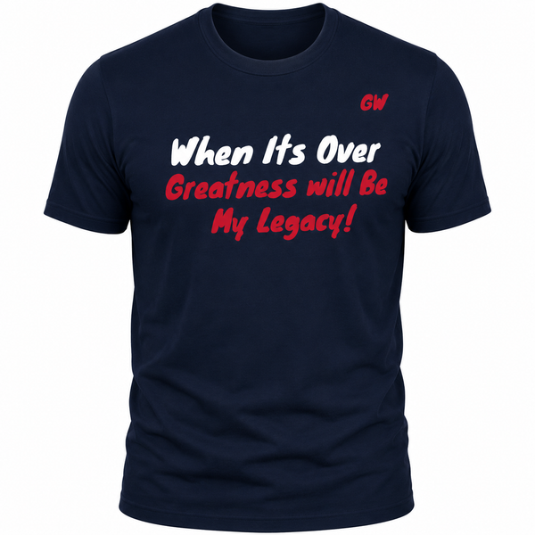 T-Shirt- when its over Greatness