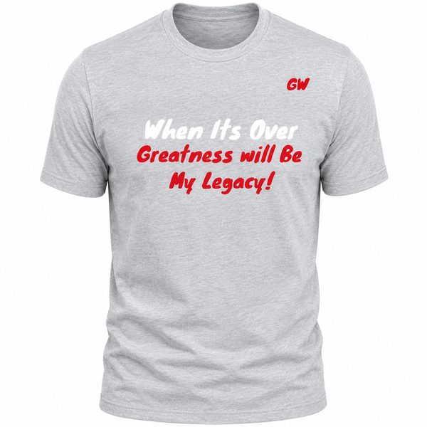 T-Shirt- when its over Greatness