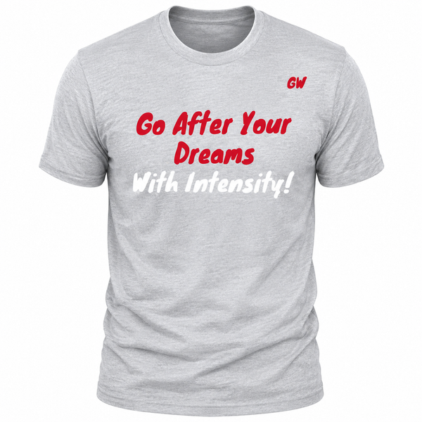 T-Shirt- go dream intense
