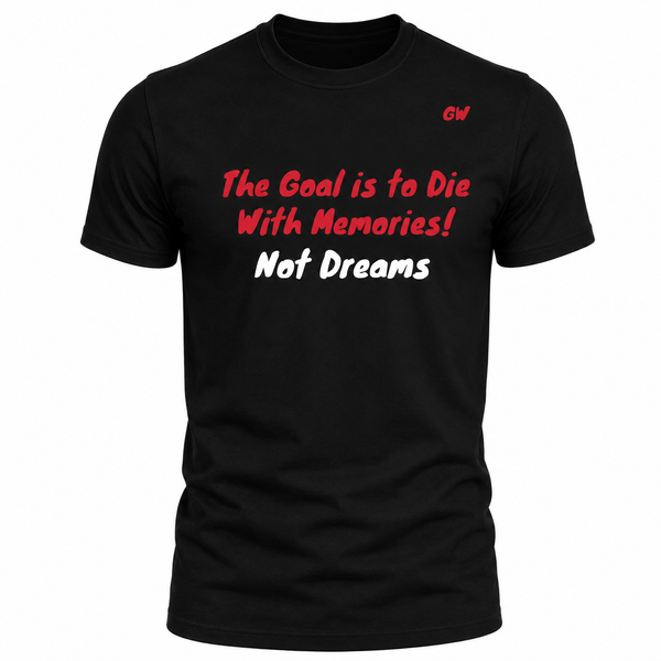T-Shirt Goal Memories not dreams