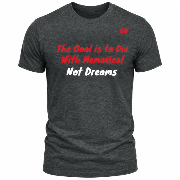 T-Shirt Goal Memories not dreams