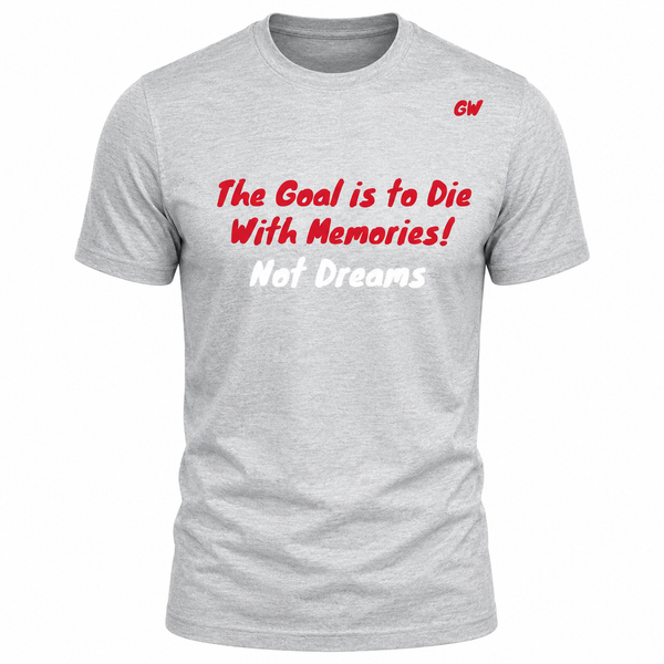 T-Shirt Goal Memories not dreams