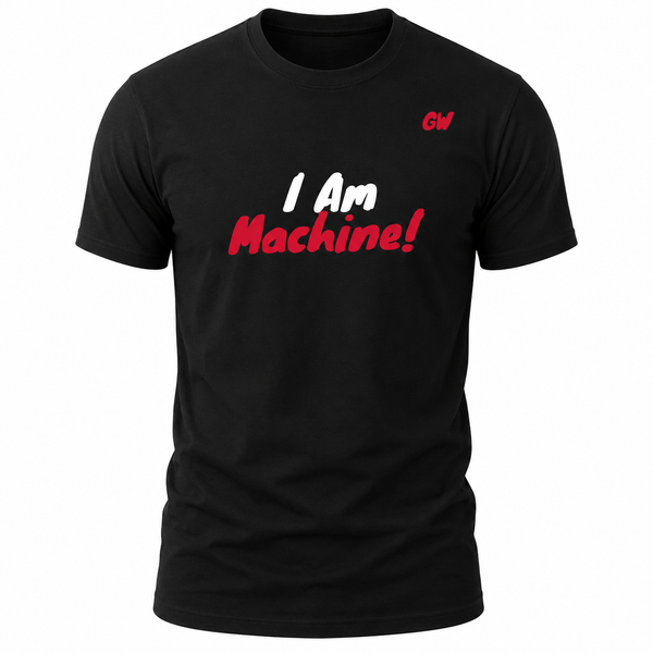 T-Shirt- I am Machine