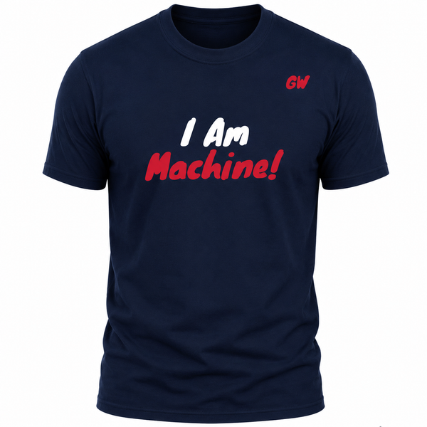 T-Shirt- I am Machine