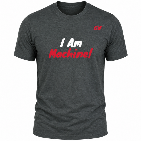 T-Shirt- I am Machine