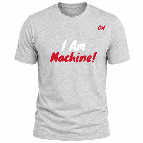 T-Shirt- I am Machine