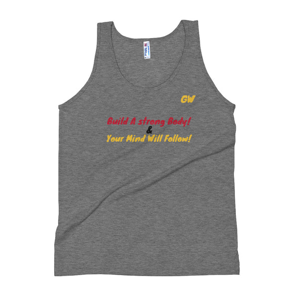 Unisex Tank Top- Strong Body Strong mind!