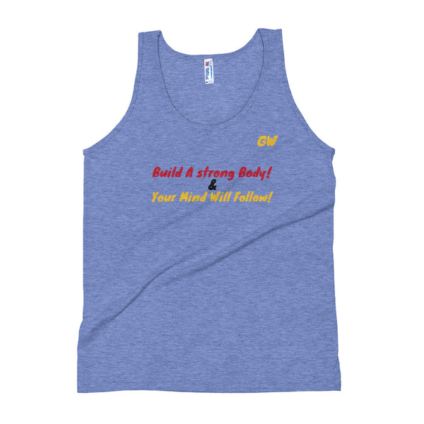 Unisex Tank Top- Strong Body Strong mind!