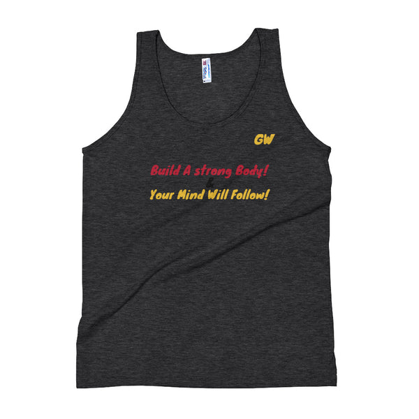 Unisex Tank Top- Strong Body Strong mind!