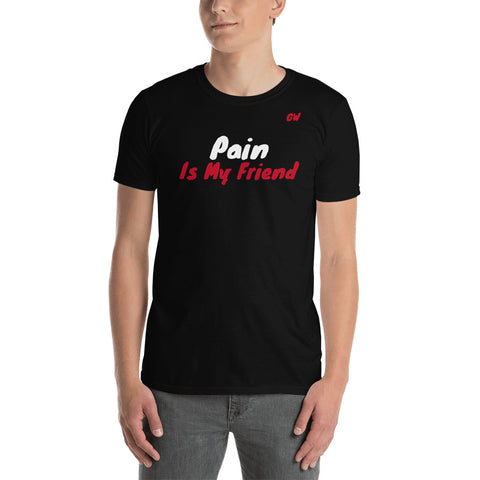 T-Shirt Pain is my friend