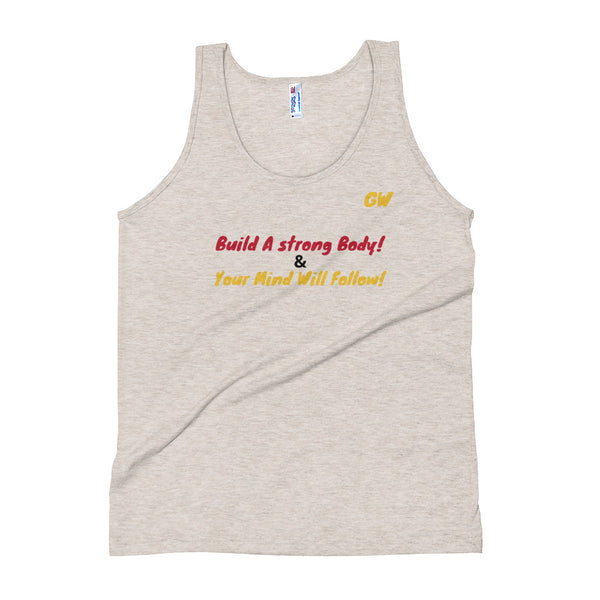 Unisex Tank Top- Strong Body Strong mind!